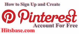 How to Sign Up and Create a Pinterest Account For Free