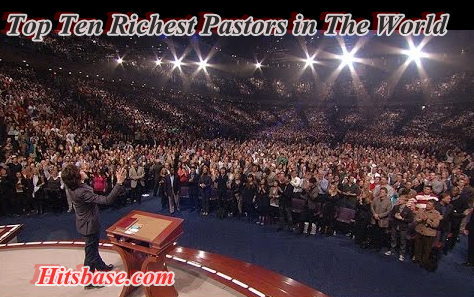Top Ten Richest Pastors in The World