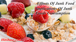 Effects Of Junk Food |  Implications Of Junk Foods Consumption