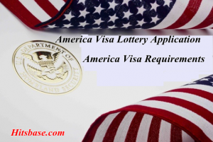America Visa Lottery Application 2019/2020 | America Visa Requirements