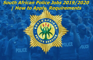 South African Police Jobs 2019/2020 | How to Apply, Requirements