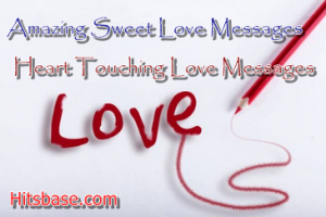 Amazing Sweet Love Messages | Heart Touching Love Messages