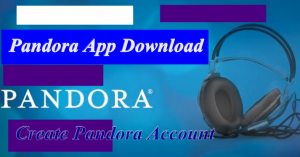 Pandora App Download | Pandora Account  | Marketing Platform Music