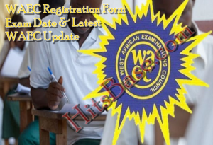 2019 WAEC Registration Form | Exam Date & Latest WAEC Update